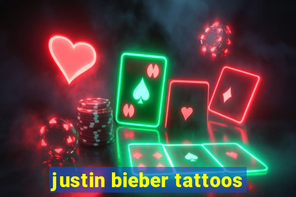 justin bieber tattoos